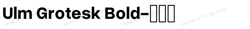 Ulm Grotesk Bold字体转换